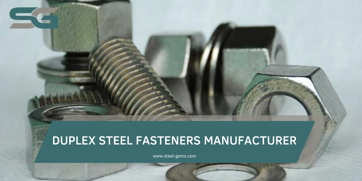Duplex Steel Fasteners Manufacturer, Supplier